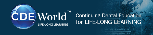 CDE World | Continuing Dental Education for Life-Long Learning